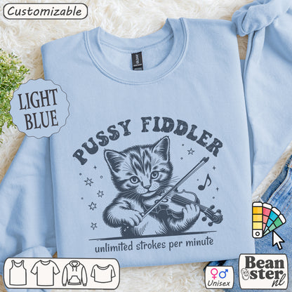 Pussy Fiddler Sweatshirt – Funny Cat Meme Crewneck