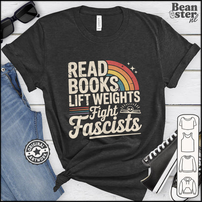 Read Books Lift Weights Fight Fascists Tee