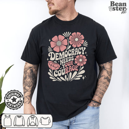Democracy Needs Our Rage Shirt Activist Protest Shirt Floral