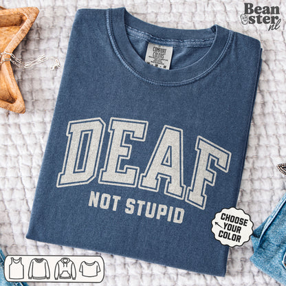 Deaf Not Stupid T-Shirt – Retro Comfort Colors Tee
