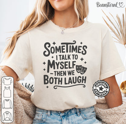 Sometimes I Talk To Myself Funny Sarcastic T-Shirt