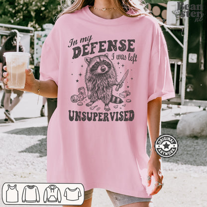 In My Defense I Was Left Unsupervised Funny Tee
