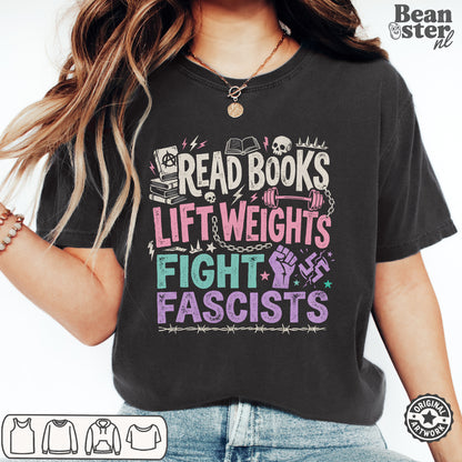 Read Books Lift Weights Fight Fascists T-Shirt
