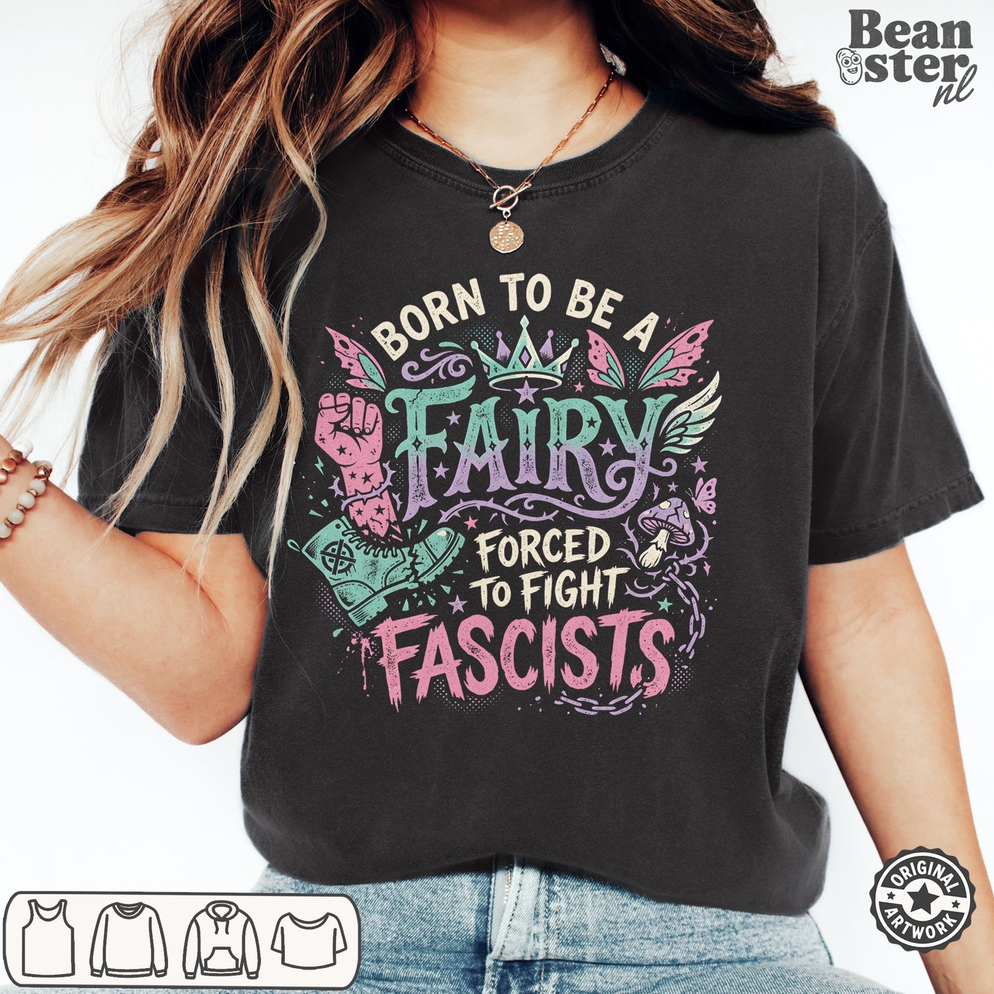 Born To Be A Fairy Forced To Fight Fascists T-Shirt
