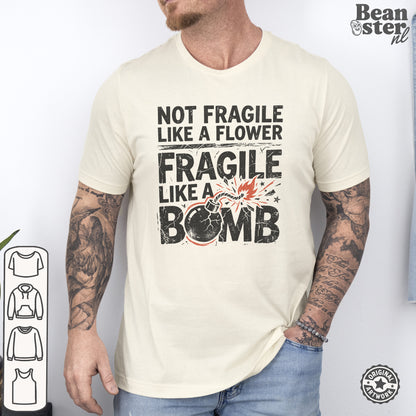 Not Fragile Like a Flower Feminist Bomb T-Shirt