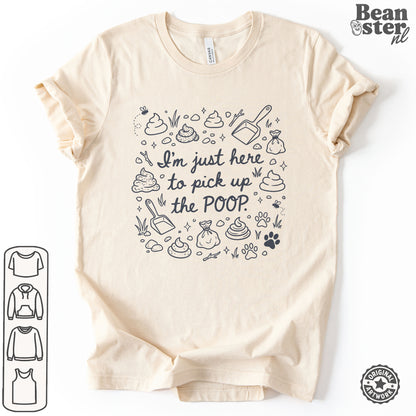 Just Here To Pick Up The Poop Shirt | Funny Dog Owner Tshirt, Vintage Graphic Tee