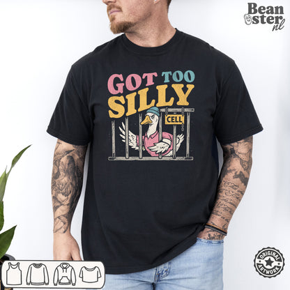 Got Too Silly Funny Graphic T-Shirt | Weird Humor Tee