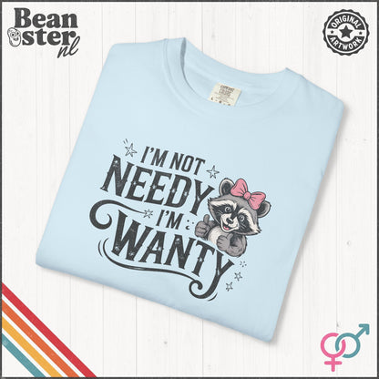 I'm Not Needy I'm Wanty Tee – Funny Raccoon Shirt