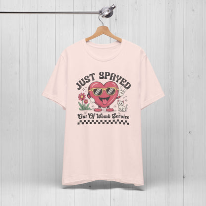 Just Spayed Shirt – Funny Sterilization Tee