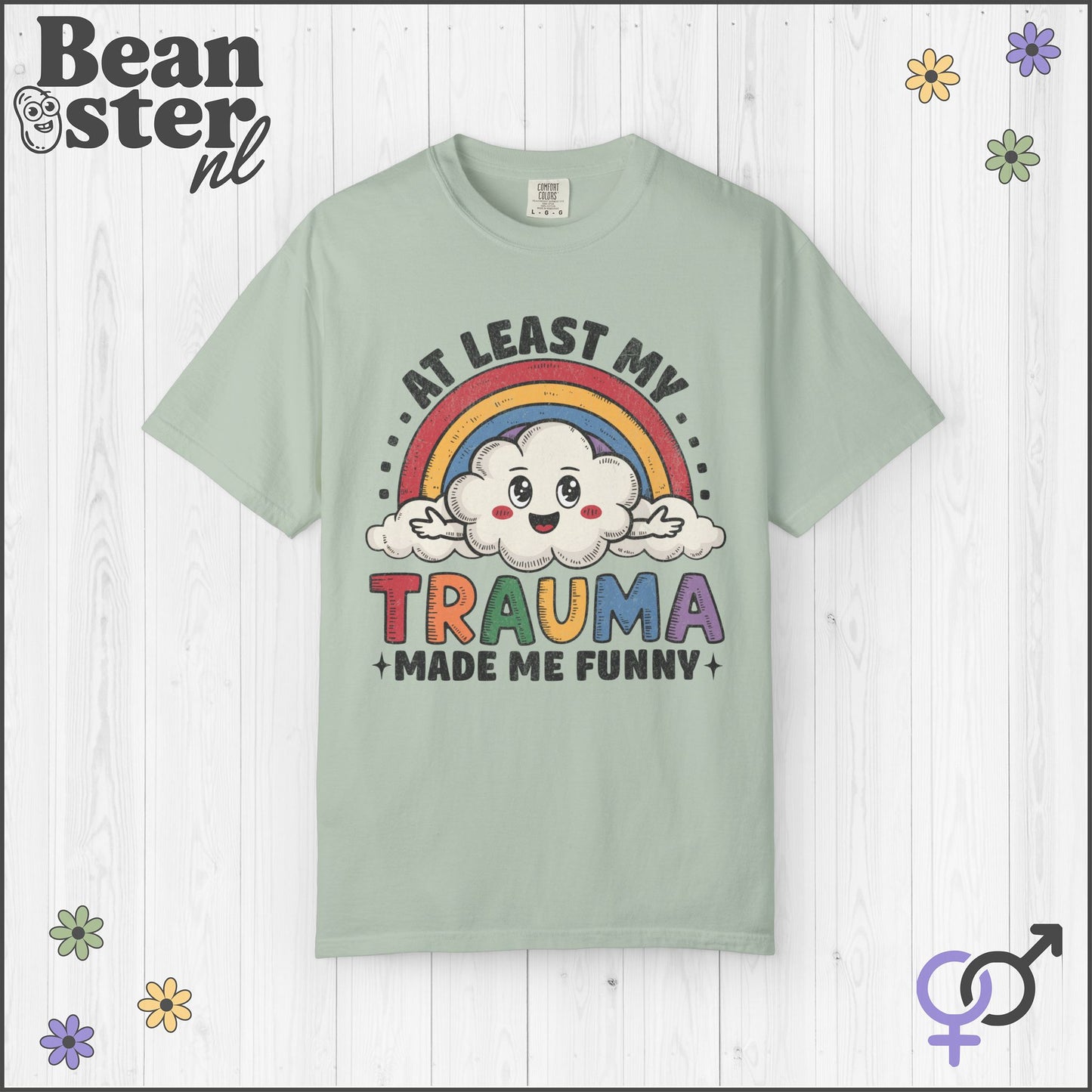 At Least My Trauma Made Me Funny Shirt