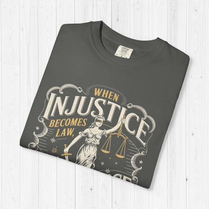 When Injustice Becomes Law – Lady Justice T-Shirt