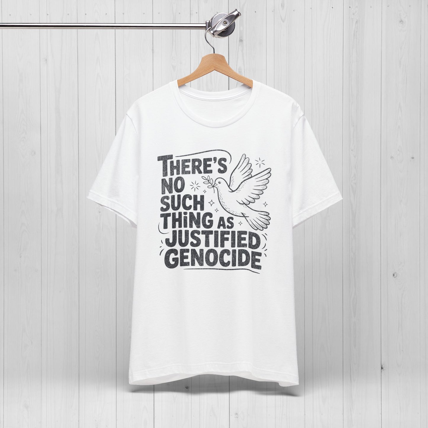 No Such Thing As Justified Genocide Activist T-Shirt