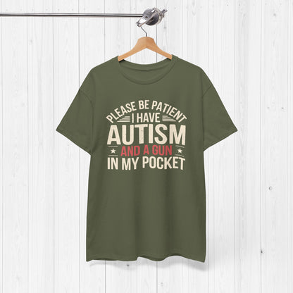 Please Be Patient I Have Autism & a Gun Shirt