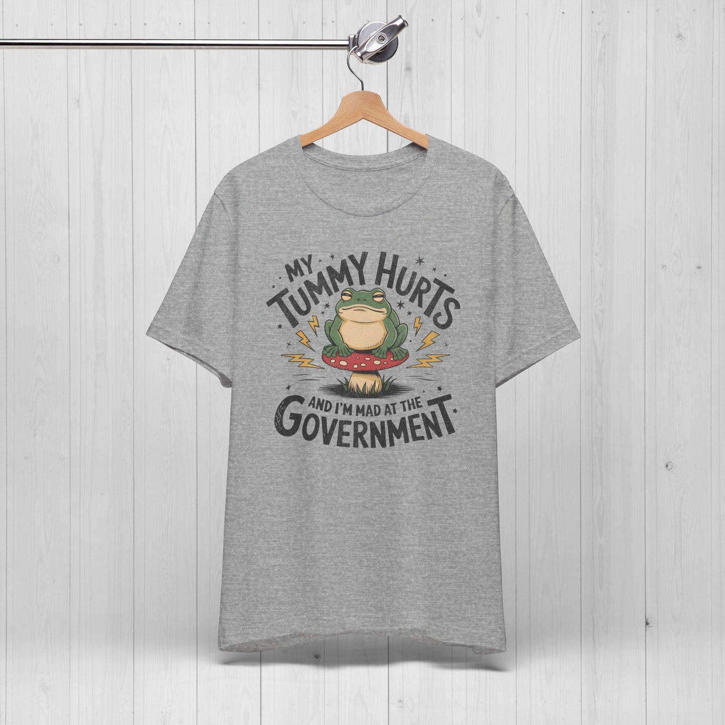 My Tummy Hurts And I'm Mad At The Government Shirt