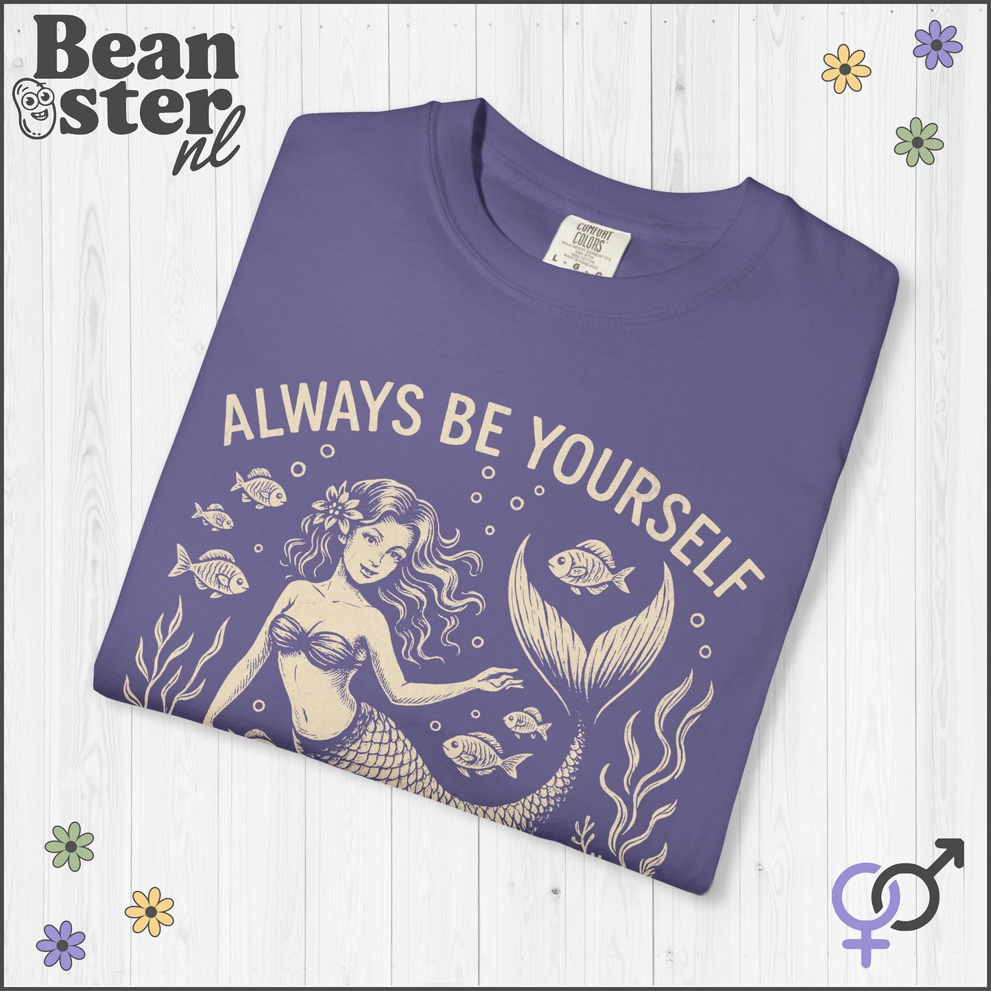 Always Be Yourself… Unless You Can Be a Mermaid Tee