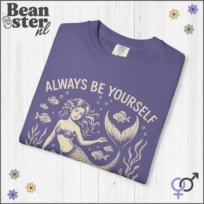Always Be Yourself… Unless You Can Be a Mermaid Tee