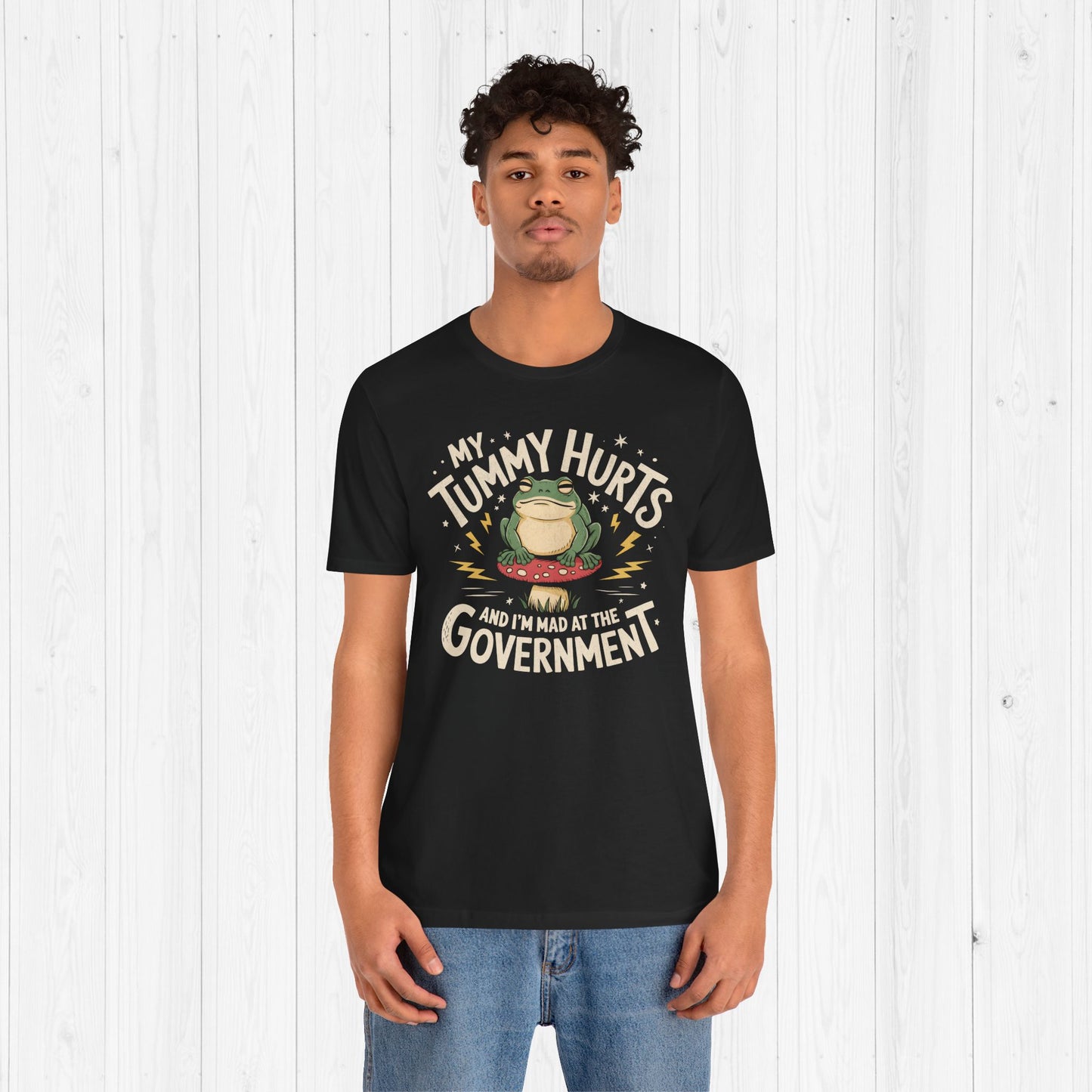 My Tummy Hurts And I'm Mad At The Government Shirt