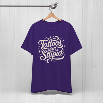 Tattoos Are Stupid Shirt – Funny Tattoo Artist Tee