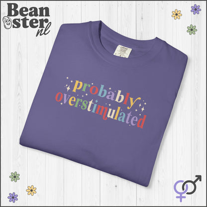 Probably Overstimulated T-Shirt | Funny Neurodivergent Tee