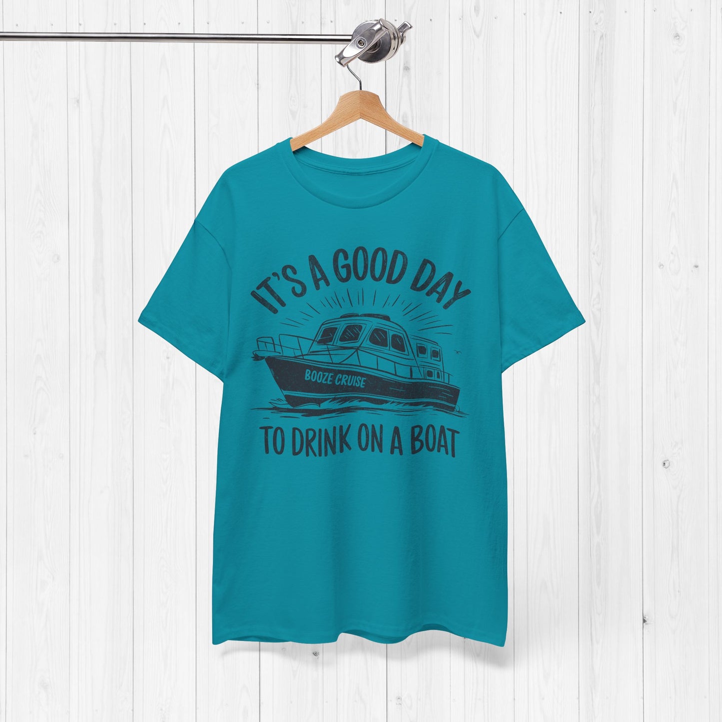 It's A Good Day To Drink On A Boat T-Shirt – Fun Tee