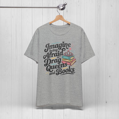 Afraid Of Drag Queens And Books Shirt