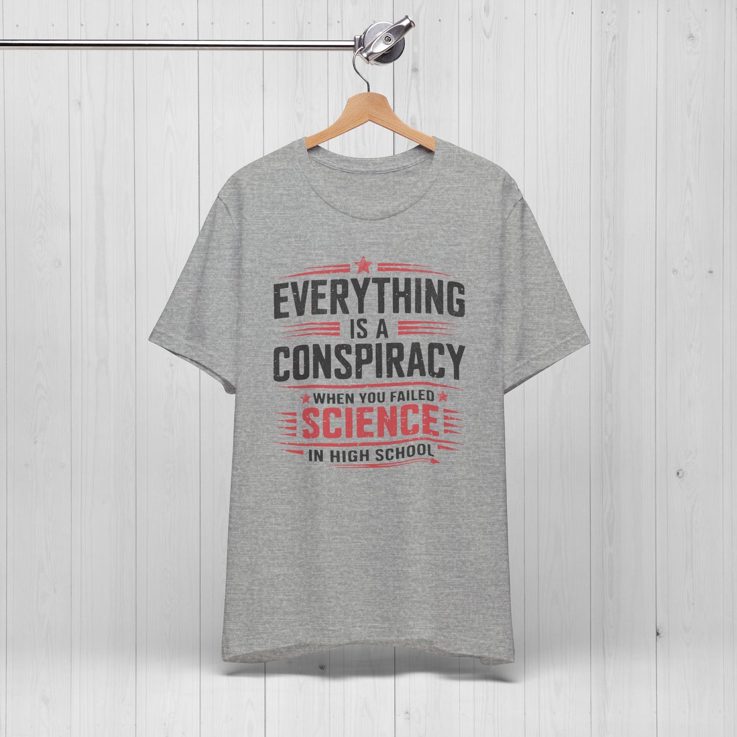 Everything Is A Conspiracy When You Failed High School Shirt