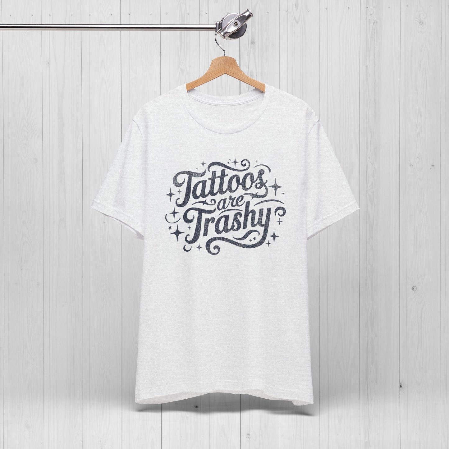 Tattoos Are Trashy Shirt – Bold Tee for Inked Rebels