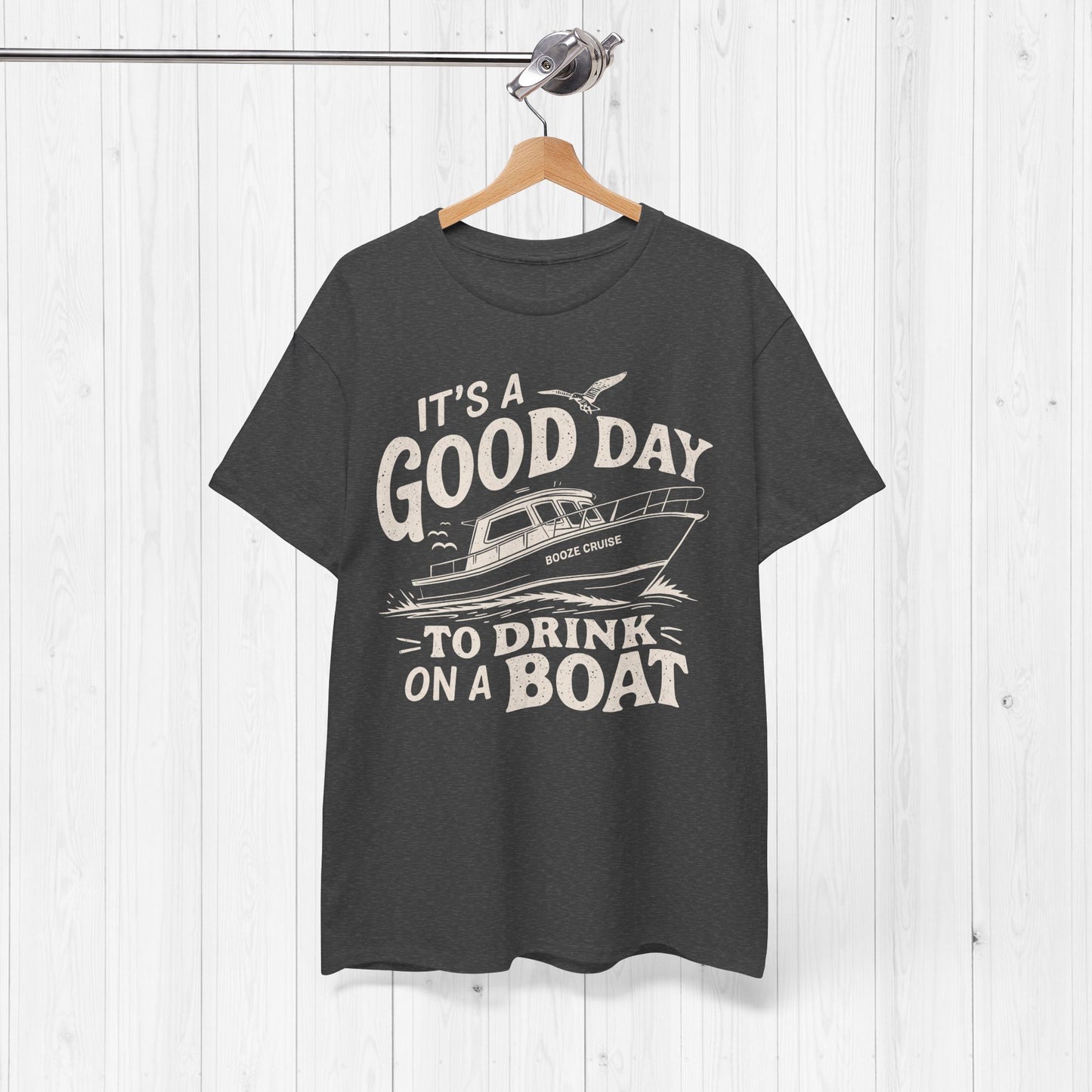 It's A Good Day To Drink On A Boat T-Shirt – Fun Tee