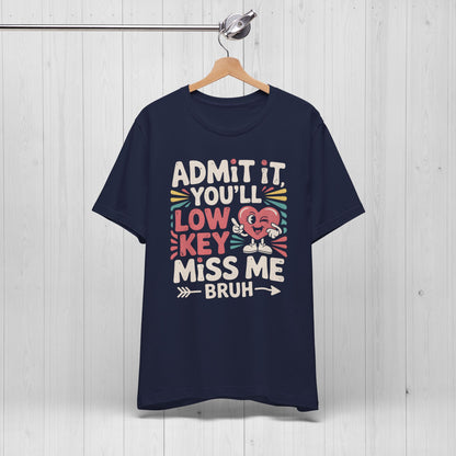 Admit You'll Low Key Miss Me T-Shirt – 90s Retro Funny Teacher Gift