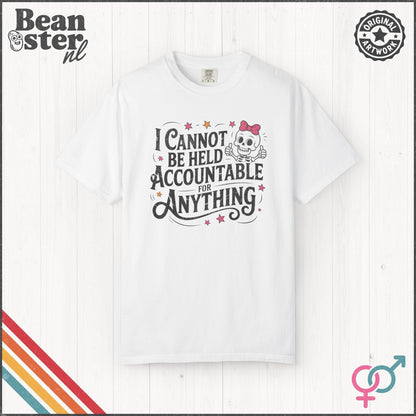 I Cannot Be Held Accountable Funny T-Shirt