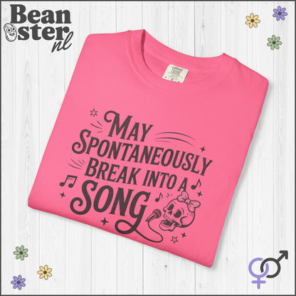 May Spontaneously Break Into a Song T-Shirt