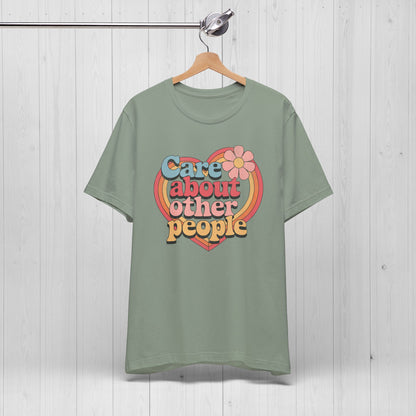 Care About Other People Shirt – Groovy Equality Tee