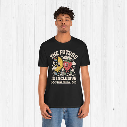 The Future is Inclusive Shirt – Cute Fruits Tee