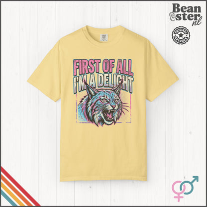 First of All I'm a Delight Funny Sassy Graphic T-Shirt