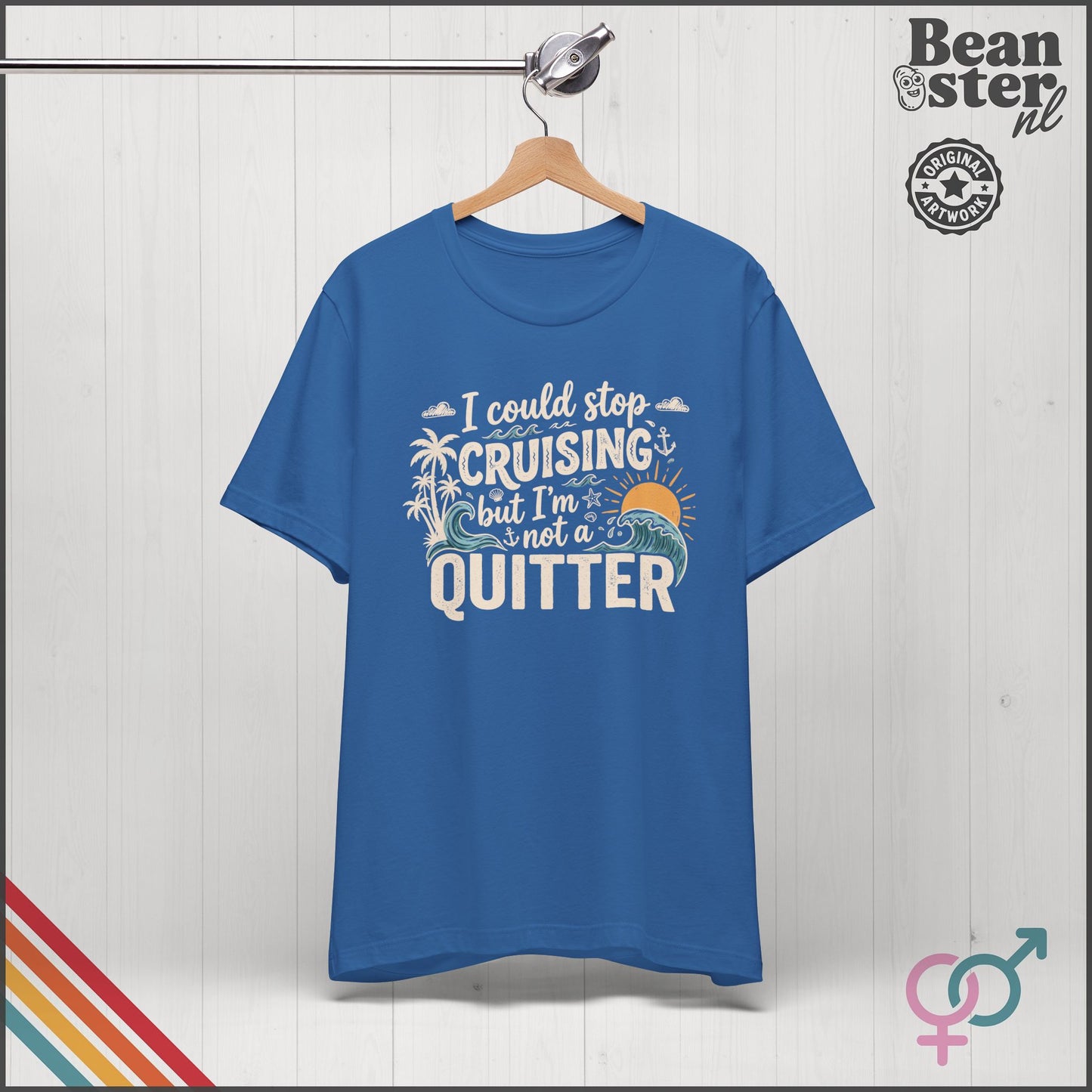 I Could Stop Cruising But I'm Not a Quitter Tee