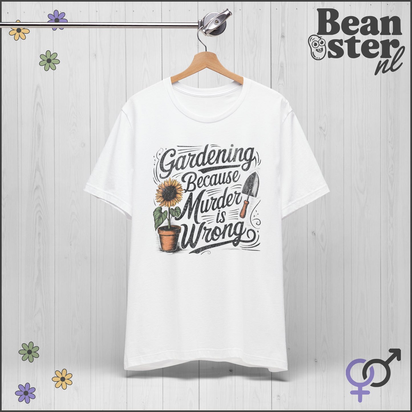 Gardening Because Murder Is Wrong 🌻 Funny T-Shirt