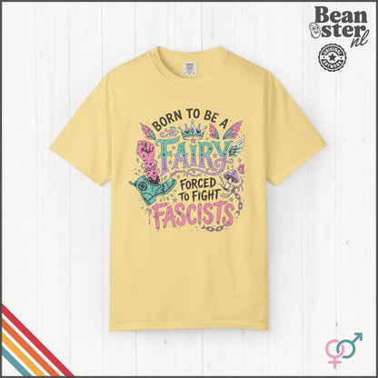 Born To Be A Fairy Forced To Fight Fascists T-Shirt