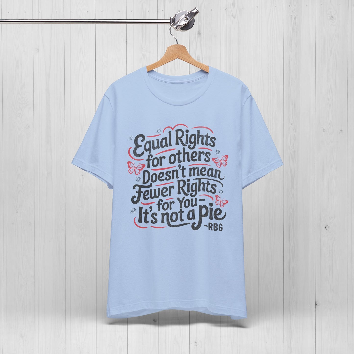 Equal Rights Shirt – “It’s Not a Pie” Tee