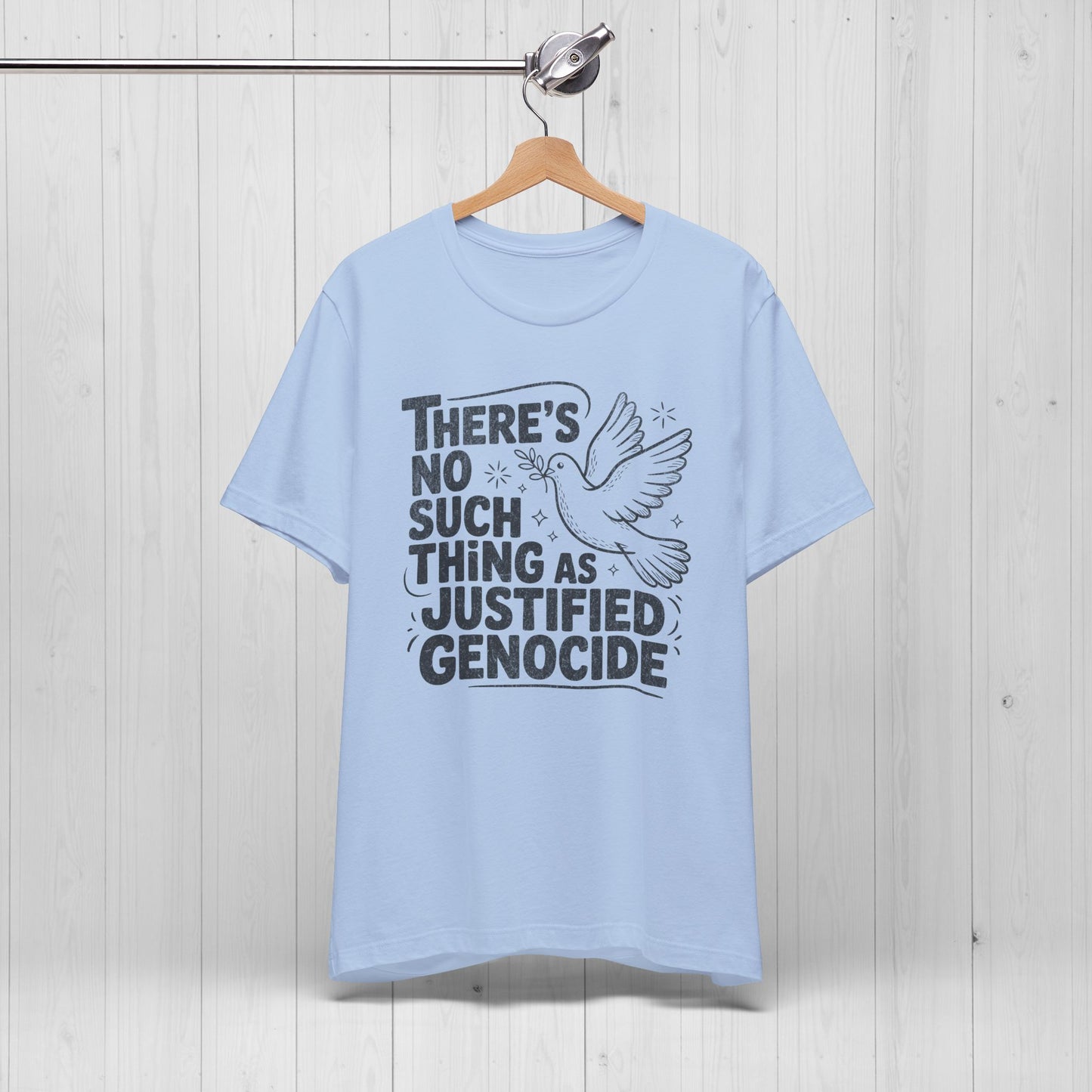 No Such Thing As Justified Genocide Activist T-Shirt