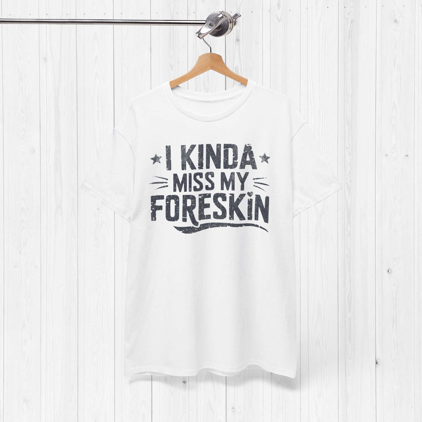 I Miss My Foreskin T-Shirt