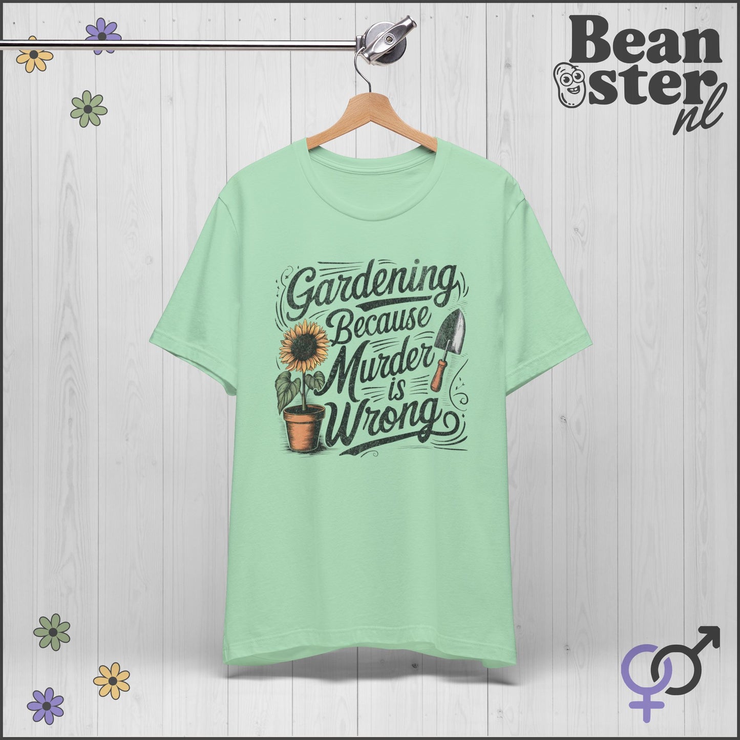 Gardening Because Murder Is Wrong 🌻 Funny T-Shirt