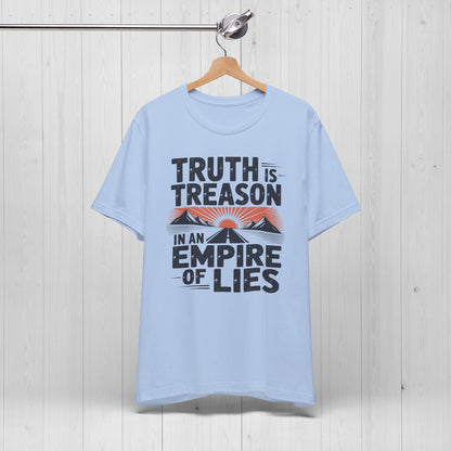 Truth Is Treason In An Empire Of Lies Shirt