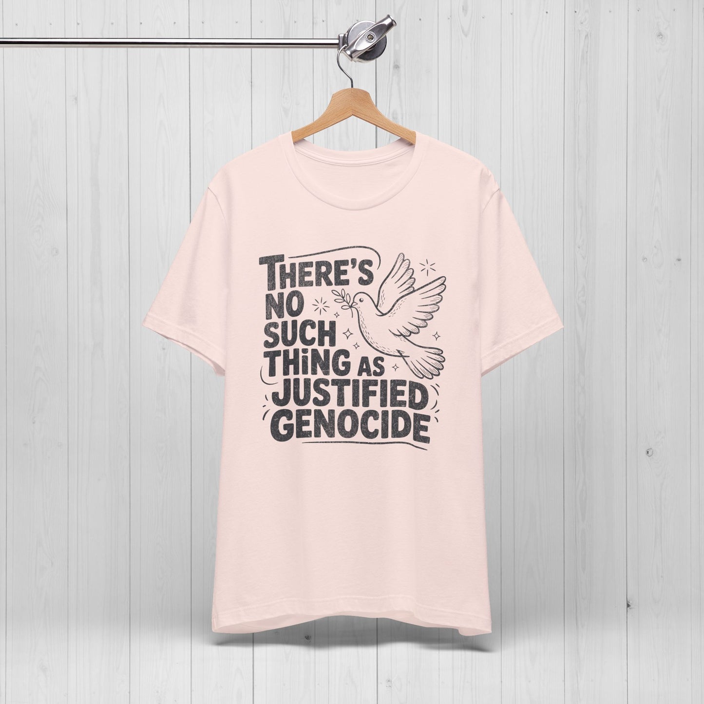 No Such Thing As Justified Genocide Activist T-Shirt