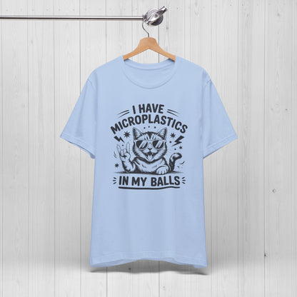 I Have Microplastics In My Balls Cat Meme Shirt