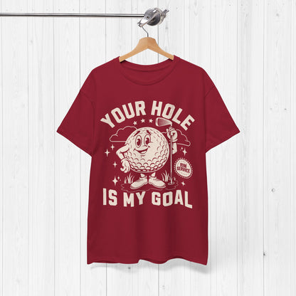 Your Hole is My Goal Shirt 🚩