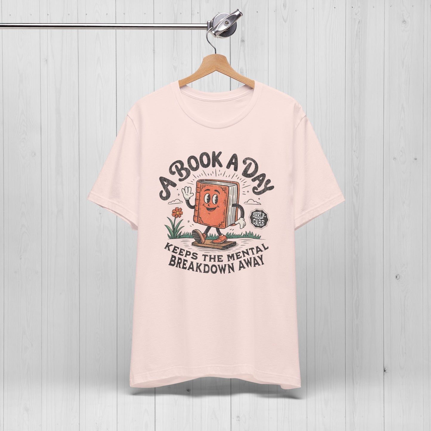 A Book A Day Keeps The Mental Breakdown Away Shirt