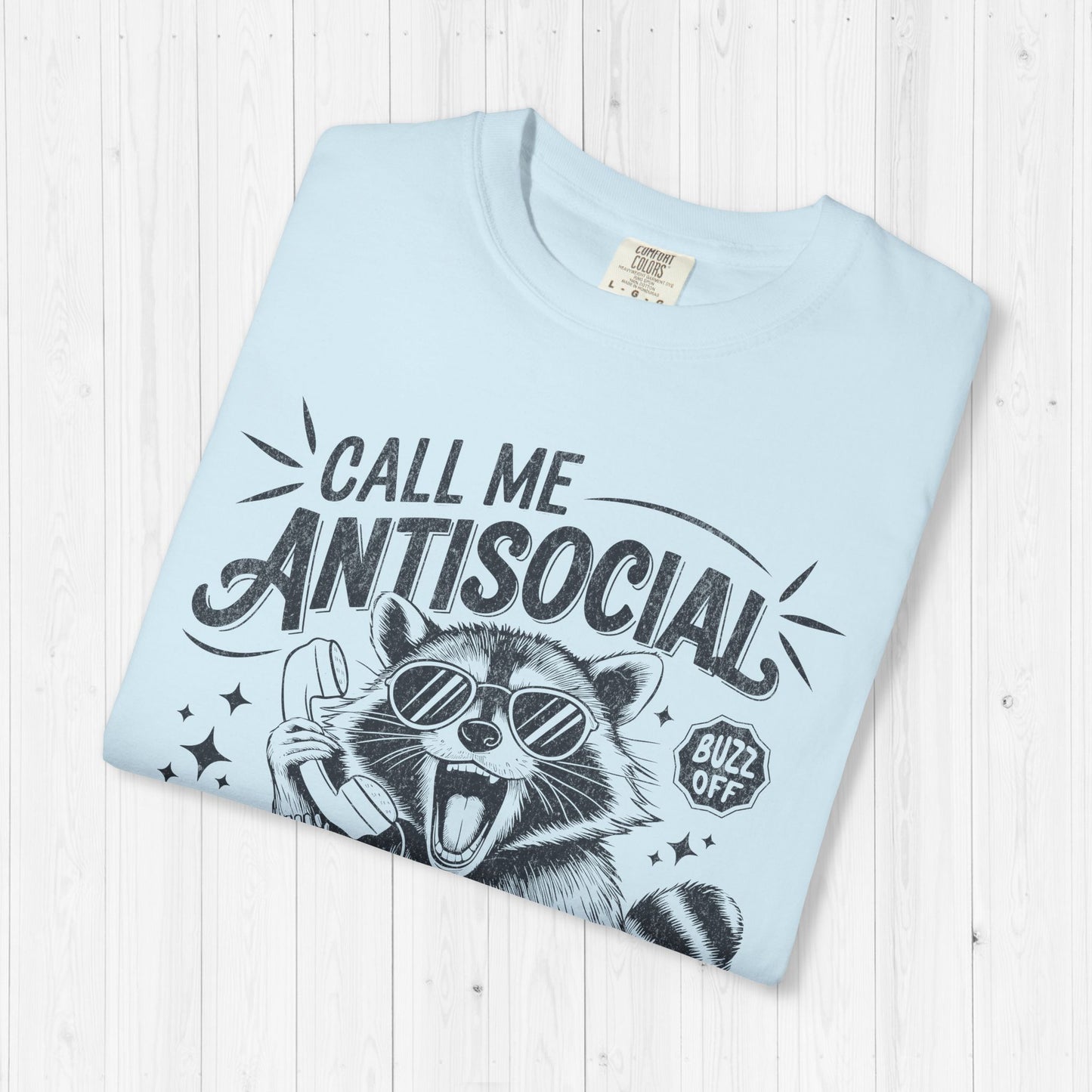 Call Me Anti Social But Don't Call Me Raccoon Tee