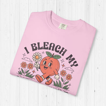 I Bleach My Stink Wrinkle Shirt 🍑