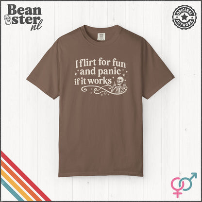 I Flirt For Fun And Panic When It Works T-Shirt