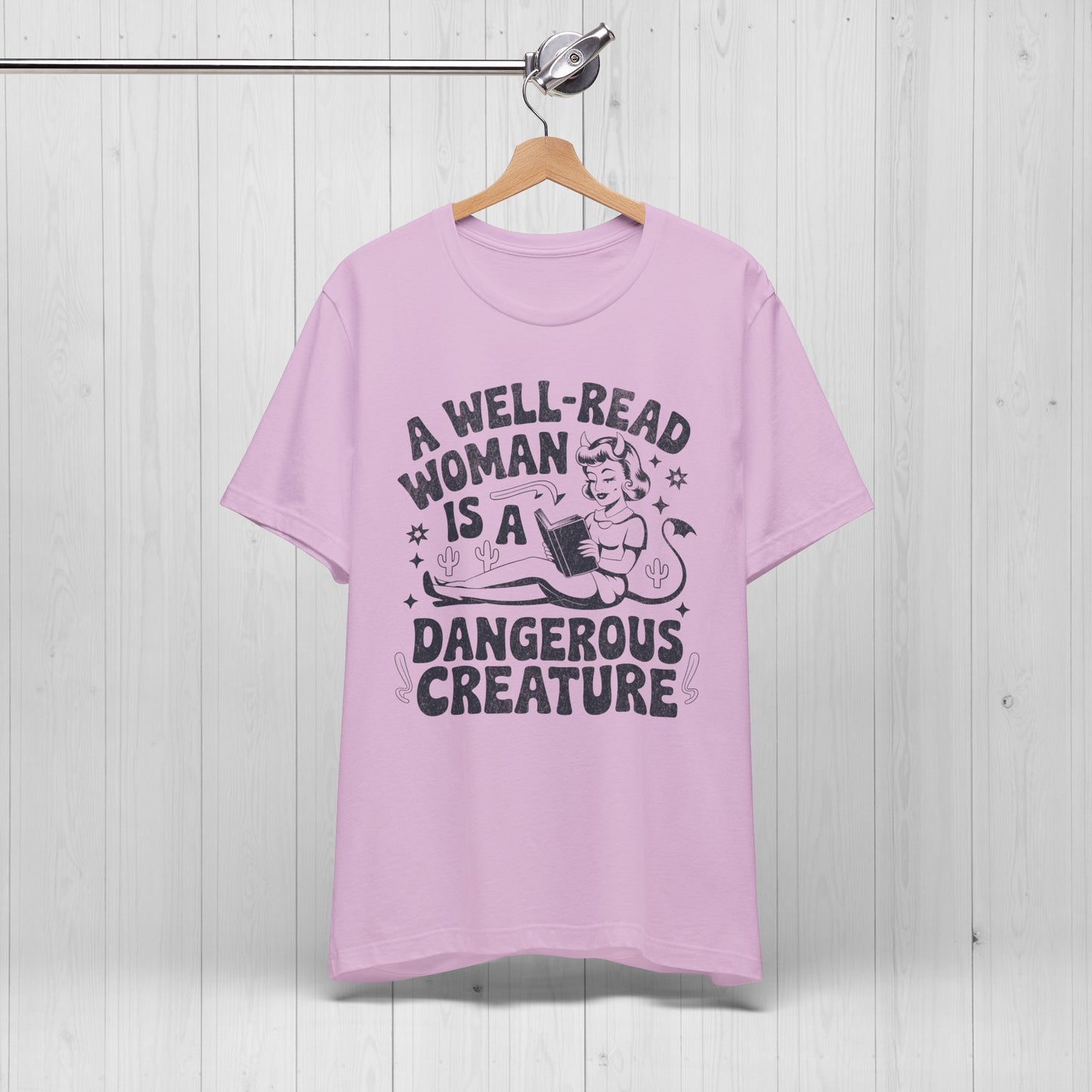 A Well Read Woman Is A Dangerous Creature Shirt